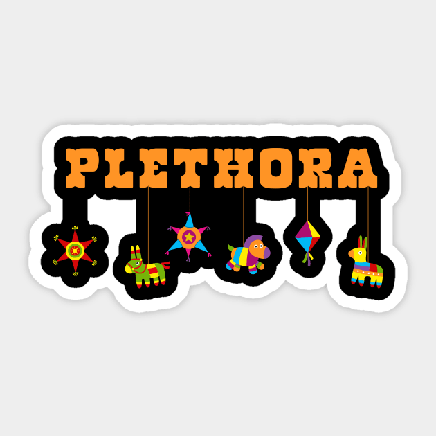 A Plethora of Pinatas Sticker by SchlockOrNot